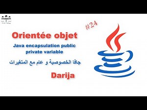 #java 24/ Java encapsulation public private variables جافا الخصوصية وعام مع Darija المتغيرات