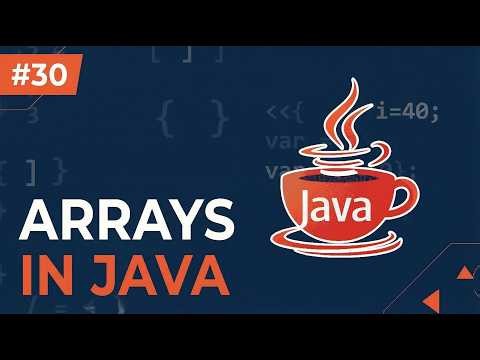 #30 – Arrays in Java Explained Clearly with Examples