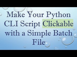 Make Your Python CLI Script Clickable with a Simple Batch File