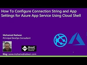 How To Configure Connection String and App Settings for Azure App Service Using Cloud Shell