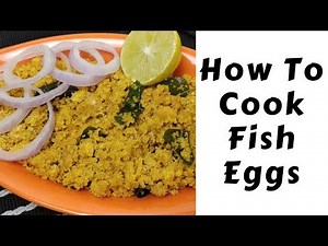 How To Cook Fish Eggs | Fish Eggs Fry | Snacks