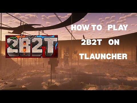 how to play 2B2T on tlauncher