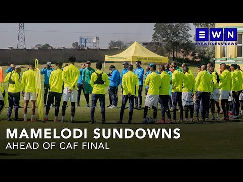 Sundowns set for CAF final against Pyramids FC