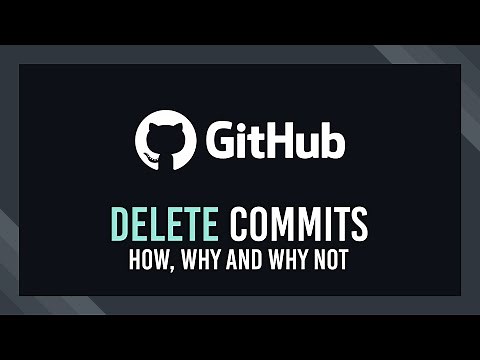 Deleting commits | How, why and why not | GitHub Tutorial