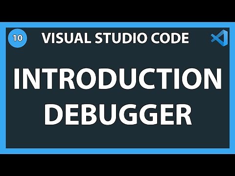 [#10] Une introduction rapide au debugger sur VS Code | Introduction à Visual Studio Code 2019