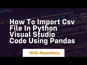 How to import csv file in python visual studio code using pandas