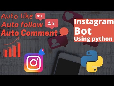 How to make an Instagram Bot to 'Like, Comment, and Follow' using python