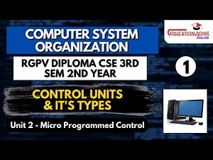 Lec 1 | Control Units & it's Types | RGPV Diploma Computer System Organisation CSE 3rd Sem 2nd Year