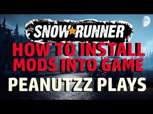 SNOWRUNNER - HOW TO INSTALL MODS EASY