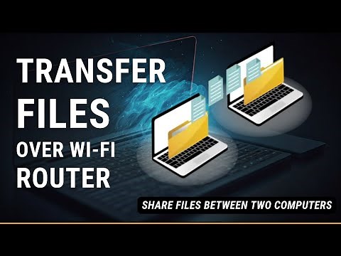 Transfer Files Between PCs Wirelessly Using Wi-Fi Router