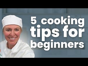5 Cooking Tips For Beginners