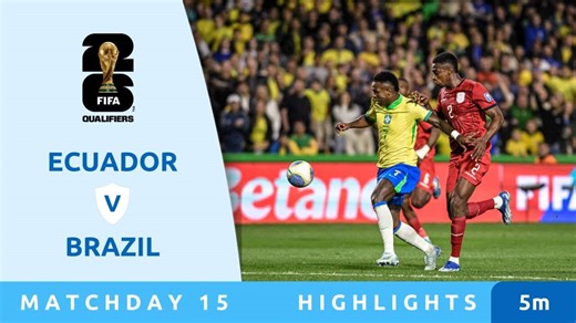 Ecuador v Brazil - Highlights - FIFA World Cup 26™ CONMEBOL Qualifiers 2025