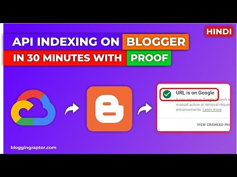 Google Indexing API for Blogger with Proof | How to Index Blog on Google