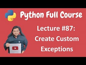 Creating Custom Exception Classes in Python | Python Tutorial | Python Full Course - Lecture #87