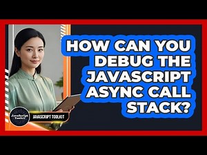 How Can You Debug The JavaScript Async Call Stack? - JavaScript Toolkit