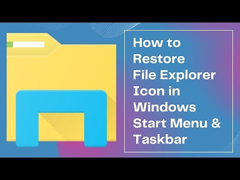 How to Restore File Explorer Icon in Windows Start Menu & Taskbar