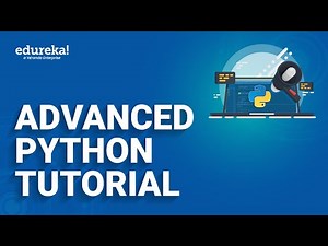 Advanced Python Tutorial |Learn Advanced Python Concepts|Python Programming Training |Edureka Rewind