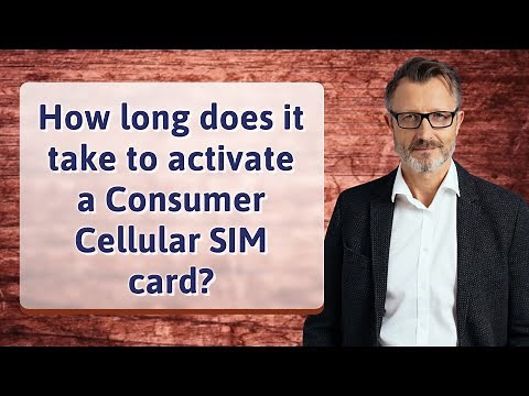 How long does it take to activate a Consumer Cellular SIM card?