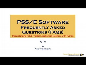 PSSE FAQs - 02 : Understanding PSS/E Program Application Interface with Python