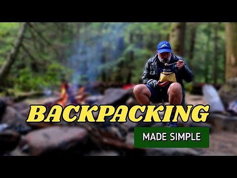 Beginner Backpacking Made Simple: Tips and Essentials