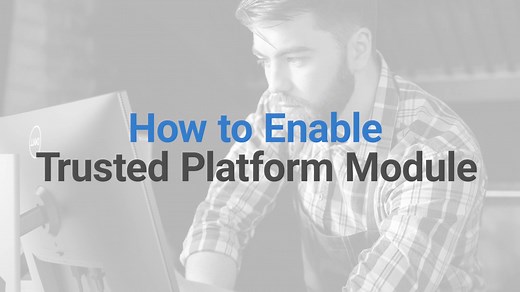 How To Enable Your Trusted Platform Module (TPM)