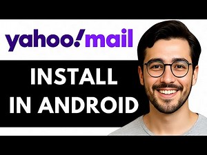 How To Install Yahoo Mail App On Android – Easy Guide (2025)