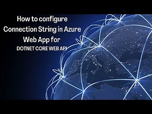 How to configure the connection strings in Azure WEB APP for DOTNET CORE WEB API | Azure | LSC