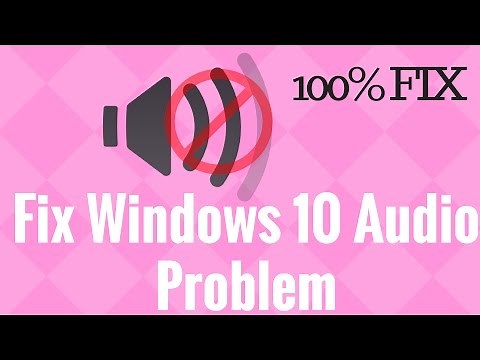 Fix Windows 10 Audio Problem