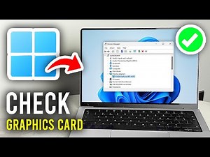 How To Check Graphics Card In Windows 11 - Step By Step