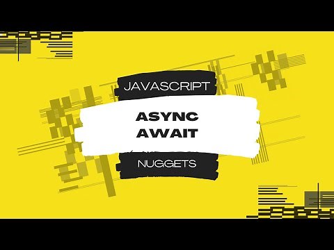 Javascript Nuggets - Async / Await