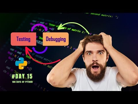Testing vs Debugging | 100 Days of Python - Day 15: Mastering Debugging and Testing in Python!