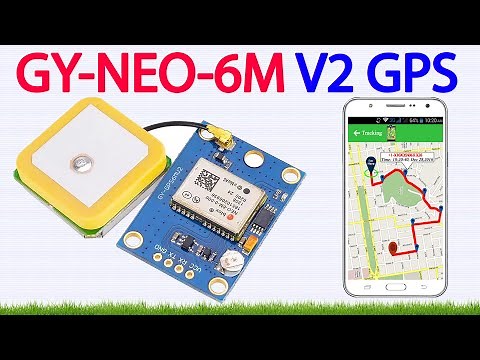 Getting Started with GY-NEO6MV2 NEO-6M GPS Module & Arduino | How to Use & Setup Tutorial