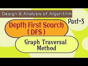 Depth First Search (DFS) with Example-Graph Traversal Method | Design and Analysis of Algorithm