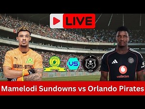 LIVE: Mamelodi Sundowns vs Orlando Pirates | Betway Premiership