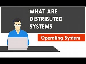 What are Distributed Systems in Operating System