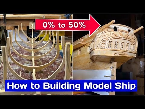 How to Build Model Ship, From Beginning to 50%