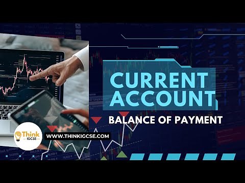 Understanding the Current Account of the Balance of Payments | IGCSE Economics | ThinkIGCSE.com