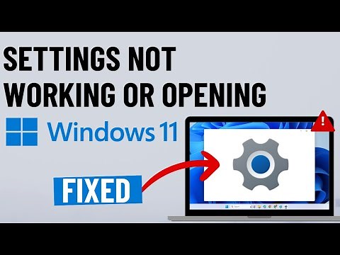 [FIXED] Windows 11 Settings App Not Opening or Working