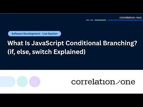What Is JavaScript Conditional Branching? (if, else, switch Explained)