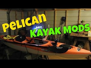 Modifications To The Pelican Bounty 100 Kayak - Upgrading For Adventure!
