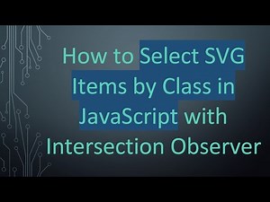 How to Select SVG Items by Class in JavaScript with Intersection Observer