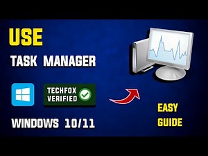 How to Use Task Manager in Windows - Full Guide