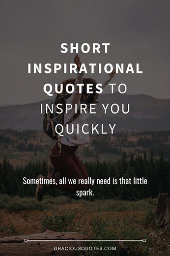 91 Short Inspirational Quotes to Uplift You (EMPOWER)
