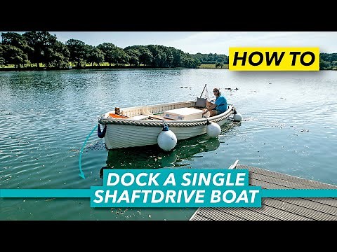 How to dock a single shaftdrive boat | 3 simple methods explained | Motor Boat & Yachting