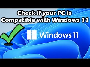 Check if your PC is compatible with windows 11