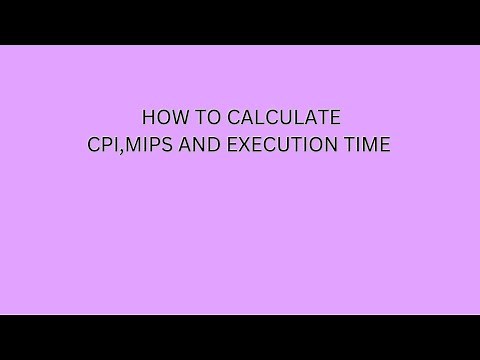 HOW TO CALCULATE CPI MIPS AND EXECUTION TIME