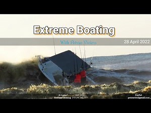 Extreme Boating - 28 April 2022 - Swamped Boats and floating Tackle