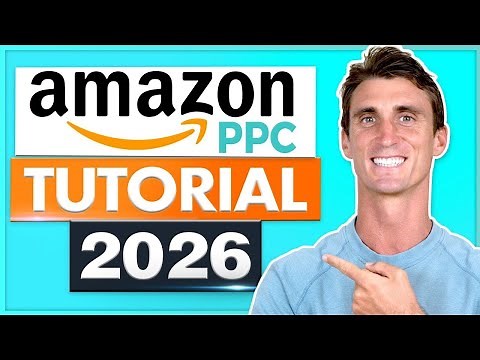 Amazon PPC Tutorial 2026 - Step by Step Amazon Advertising Walkthrough For Beginners