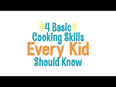 4 Cooking Skills Every Kid Should Know - Basic Cooking Skills for Kids