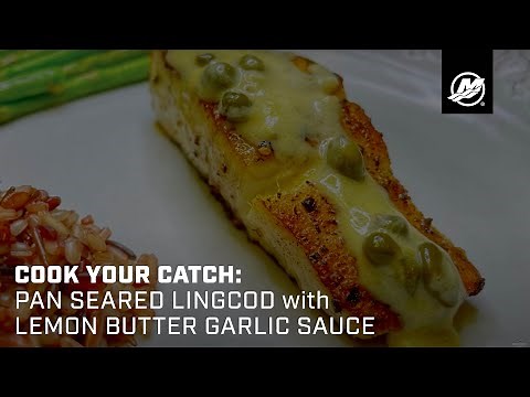 Cook Your Catch: Pan-Seared Lingcod with Lemon-Butter Garlic Sauce